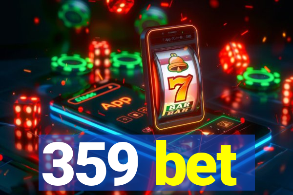 359 bet